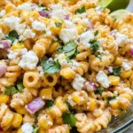 Mexican Street Corn Pasta Salad